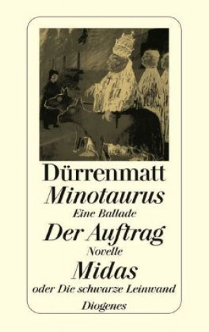 Carte Minotaurus - eine Ballade / Der Auftrag - Novelle / Midas oder Die schwarze Leinwand Friedrich Dürrenmatt