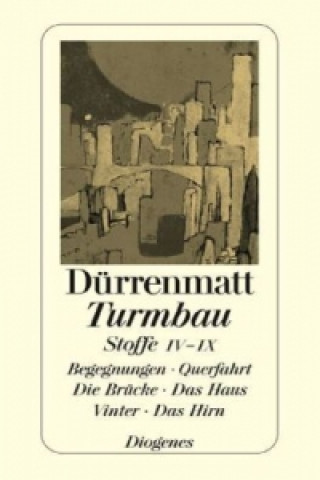 Könyv Turmbau, Stoffe IV-IX Friedrich Dürrenmatt