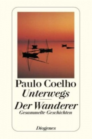 Kniha Unterwegs. Der Wanderer Paulo Coelho