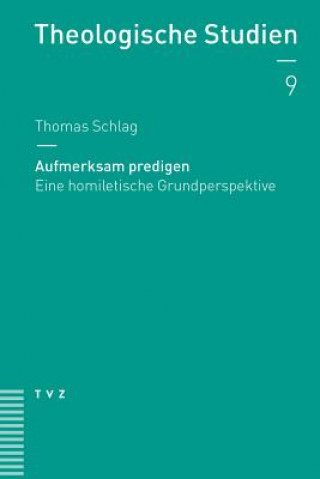 Könyv Aufmerksam predigen Thomas Schlag