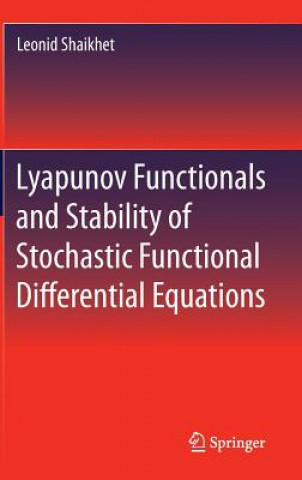 Carte Lyapunov Functionals and Stability of Stochastic Functional Differential Equations Leonid Shaikhet