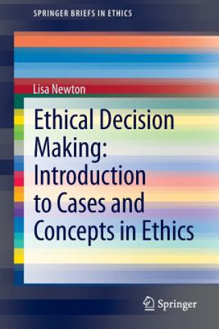 Könyv Ethical Decision Making: Introduction to Cases and Concepts in Ethics Lisa Newton