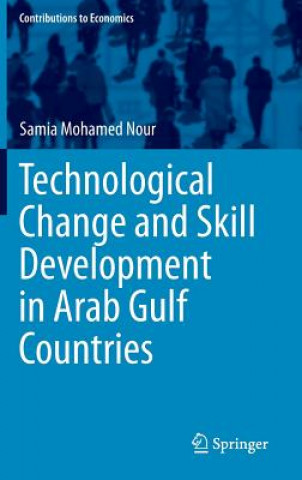 Kniha Technological Change and Skill Development in Arab Gulf Countries Samia Mohamed Nour