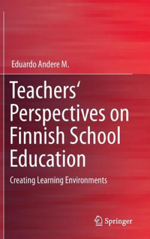 Kniha Teachers' Perspectives on Finnish School Education Eduardo Andere M