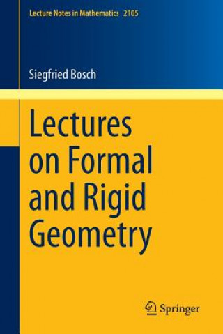 Kniha Lectures on Formal and Rigid Geometry Siegfried Bosch