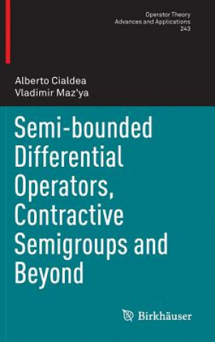 Kniha Semi-bounded Differential Operators, Contractive Semigroups and Beyond Alberto Cialdea