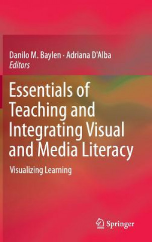 Kniha Essentials of Teaching and Integrating Visual and Media Literacy Danilo M. Baylen