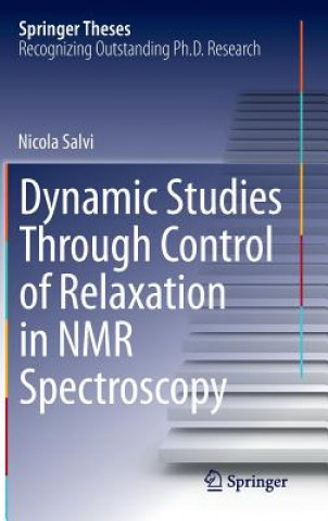 Carte Dynamic Studies Through Control of Relaxation in NMR Spectroscopy Nicola Salvi