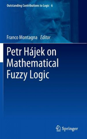 Carte Petr Hajek on Mathematical Fuzzy Logic Franco Montagna