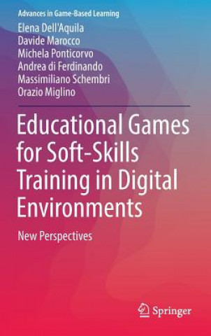 Książka Educational Games for Soft-Skills Training in Digital Environments Elena Dell'Aquila