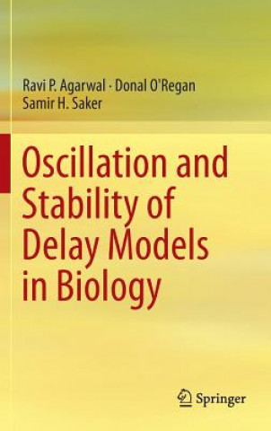 Kniha Oscillation and Stability of Delay Models in Biology Ravi P. Agarwal