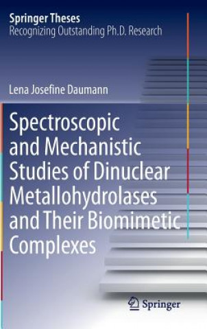 Книга Spectroscopic and Mechanistic Studies of Dinuclear Metallohydrolases and Their Biomimetic Complexes Lena Daumann