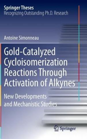 Knjiga Gold-Catalyzed Cycloisomerization Reactions Through Activation of Alkynes Antoine Simonneau