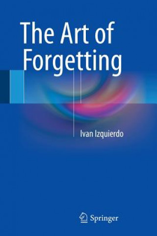 Könyv Art of Forgetting Ivan Izquierdo
