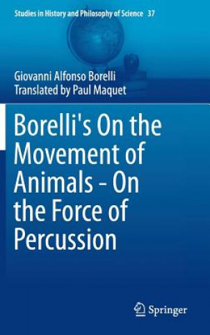 Książka Borelli's On the Movement of Animals - On the Force of Percussion Giovanni Alfonso Borelli