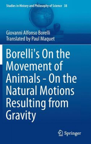 Livre Borelli's On the Movement of Animals - On the Natural Motions Resulting from Gravity Giovanni Alfonso Borelli