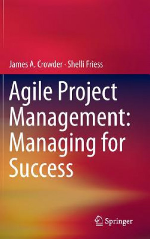 Kniha Agile Project Management: Managing for Success James Crowder