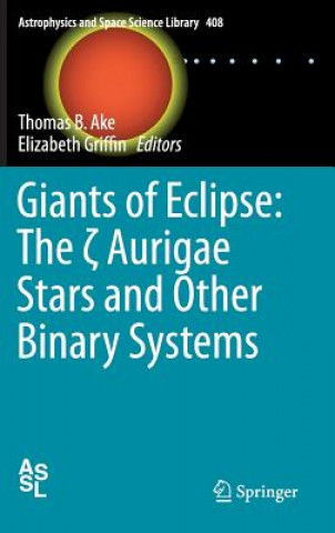 Carte Giants of Eclipse: The   Aurigae Stars and Other Binary Systems Thomas B. Ake