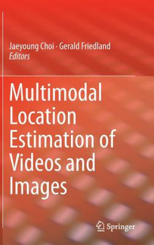 Książka Multimodal Location Estimation of Videos and Images Jaeyoung Choi