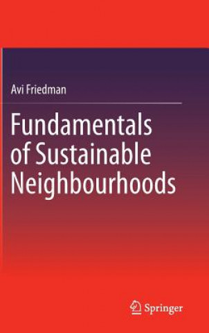 Könyv Fundamentals of Sustainable Neighbourhoods Avi Friedman