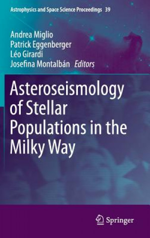 Книга Asteroseismology of Stellar Populations in the Milky Way Andrea Miglio