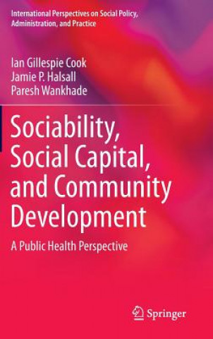 Książka Sociability, Social Capital, and Community Development Ian Gillespie Cook