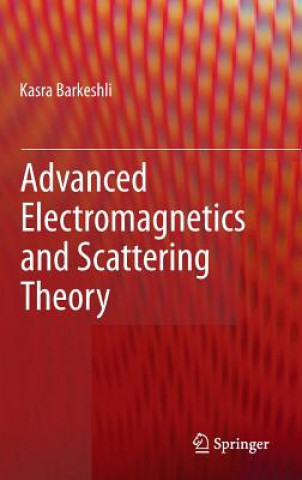 Kniha Advanced Electromagnetics and Scattering Theory Kasra Barkeshli