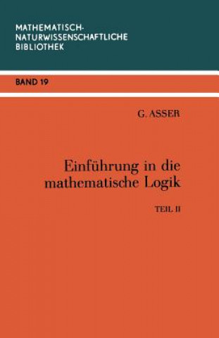 Carte Einführung in die Mathematische Logik Günter Asser