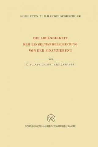 Könyv Abhangigkeit Der Einzelhandelsleistung Von Der Finanzierung Helmut Jaspers