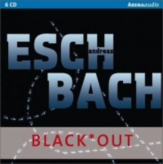 Audio Black Out, 6 Audio-CDs Andreas Eschbach