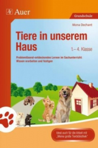 Kniha Tiere in unserem Haus, 1.-4. Klasse Mona Dechant