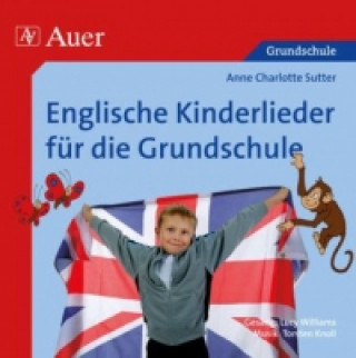 Аудио Englische Kinderlieder für die Grundschule, Audio-CD Anne Charlotte Sutter