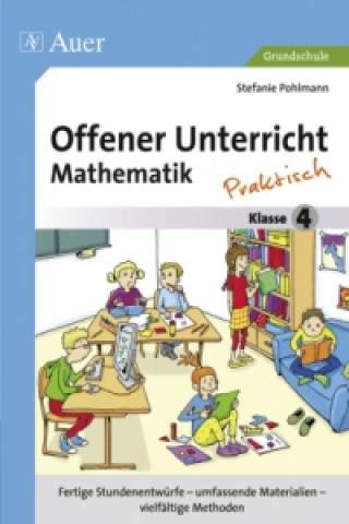 Kniha Offener Unterricht Mathematik - Praktisch, Klasse 4 Stefanie Pohlmann