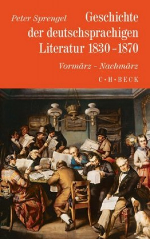 Könyv Geschichte der deutschen Literatur  Bd. 8: Geschichte der deutschsprachigen Literatur 1830-1870 Peter Sprengel