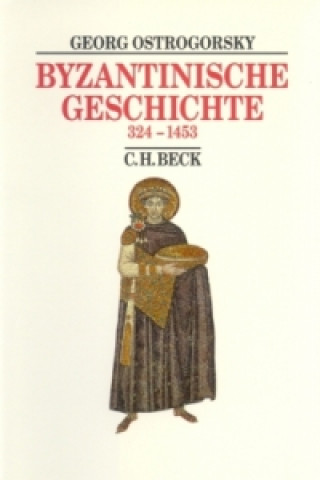 Kniha Byzantinische Geschichte 324-1453 Georg Ostrogorsky