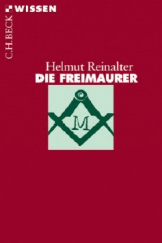Carte Die Freimaurer Helmut Reinalter