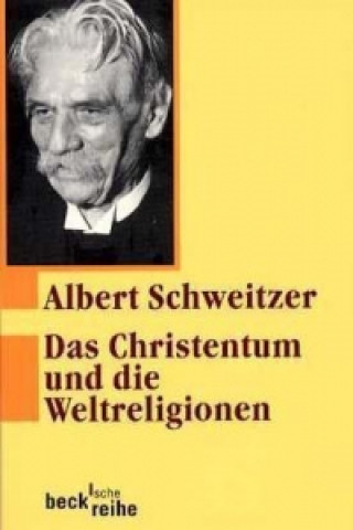 Carte Das Christentum und die Weltreligionen Albert Schweitzer