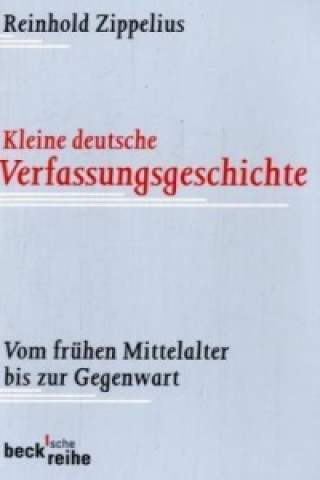 Kniha Kleine deutsche Verfassungsgeschichte Reinhold Zippelius