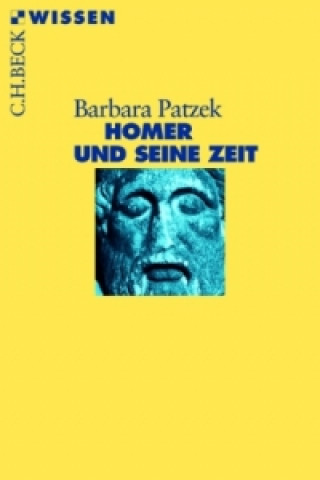 Kniha Homer und seine Zeit Barbara Patzek
