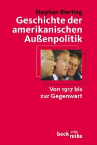 Książka Geschichte der amerikanischen Außenpolitik Stephan G. Bierling