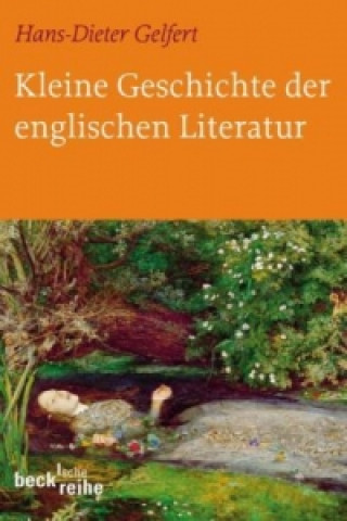 Carte Kleine Geschichte der englischen Literatur Hans-Dieter Gelfert