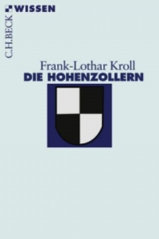 Knjiga Die Hohenzollern Frank-Lothar Kroll