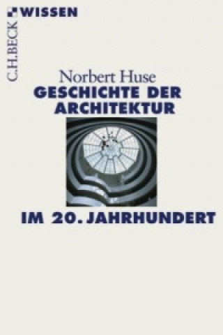 Carte Geschichte der Architektur im 20. Jahrhundert Norbert Huse
