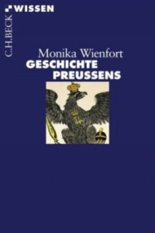 Könyv Geschichte Preußens Monika Wienfort