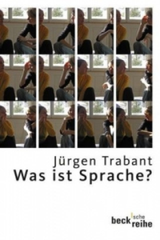 Книга Was ist Sprache? Jürgen Trabant