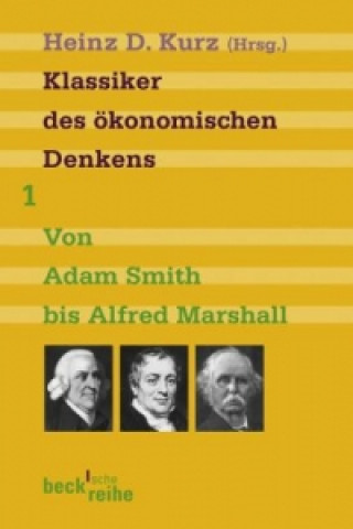 Kniha Klassiker des ökonomischen Denkens. Bd.1 Heinz D. Kurz