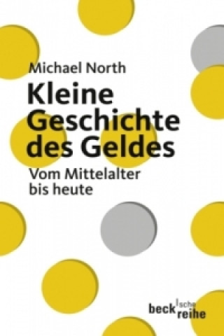 Könyv Kleine Geschichte des Geldes Michael North