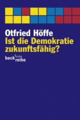 Kniha Ist die Demokratie zukunftsfähig? Otfried Höffe