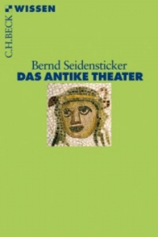Kniha Das antike Theater Bernd Seidensticker