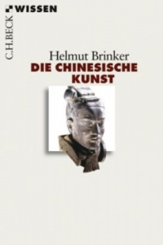 Kniha Die chinesische Kunst Helmut Brinker